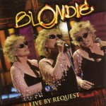 Blondie, Live by Request