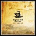 Ingram Hill, Why The Wait mp3