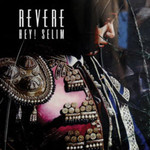 Revere, Hey! Selim