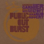 Laurent Garnier & Bugge Wesseltoft & Philippe Nadaud & Benjamin Rippert, Public Outburst
