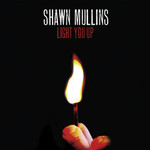 Shawn Mullins, Light You Up
