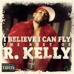 R. Kelly, I Believe I Can Fly: The Best Of