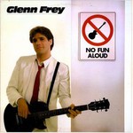 Glenn Frey, No Fun Aloud mp3