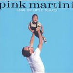 Pink Martini, Hang On Little Tomato mp3