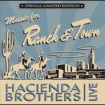 Hacienda Brothers, Music For Ranch & Town