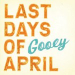 Last Days of April, Gooey mp3