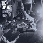 The Chariot, Long Live