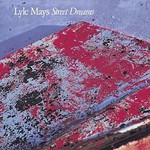 Lyle Mays, Street Dreams mp3