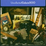 Galaxie 500, Uncollected mp3