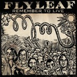 Flyleaf, Remember to Live