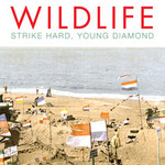Wildlife, Strike Hard, Young Diamond mp3