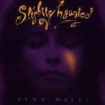 Lynn Miles, Slightly Haunted mp3