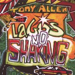 Tony Allen, Lagos No Shaking