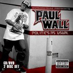 Paul Wall, Politics As Usual