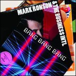 Mark Ronson & The Business Intl, Bang Bang Bang