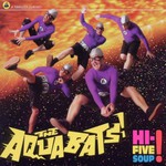The Aquabats!, Hi-Five Soup!