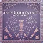 Caedmon's Call, Share the Well