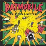 Batmobile, Batmobile is Dynamite!