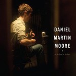 Daniel Martin Moore, In The Cool Of The Day