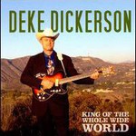 Deke Dickerson, King Of The Whole Wide World