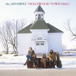 The Jayhawks, Hollywood Town Hall (Expanded Edition)