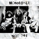 Monotonix, Not Yet mp3