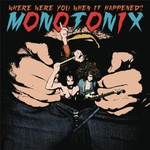 Monotonix, Where Were You When It Happened? mp3