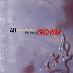 Skid Row, 40 Seasons: The Best of Skid Row