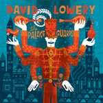 David Lowery, The Palace Guards mp3