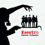 Kaizers Orchestra, Maestro mp3