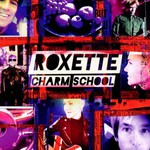 Roxette, Charm School