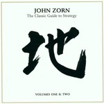 John Zorn, The Classic Guide To Strategy: Volumes One & Two