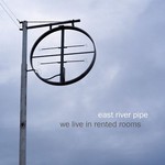 East River Pipe, We Live in Rented Rooms mp3