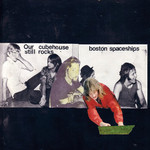 Boston Spaceships, Our Cubehouse Still Rocks