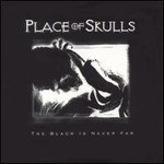 Place of Skulls, The Black Is Never Far