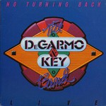 DeGarmo & Key, No Turning Back - Live