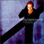 Various Artists, The Complete John Waite, Volume One: Falling Backwards