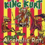 King Kurt, Alcohohlic Rat
