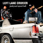 Left Lane Cruiser, Junkyard Speed Ball mp3