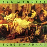 Bad Manners, Forging Ahead