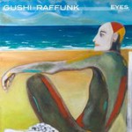 Gushi & Raffunk, Eyes