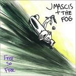 J Mascis and the Fog, Free So Free