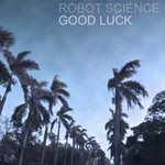 Robot Science, Good Luck mp3