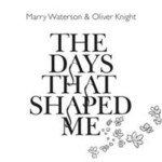 Marry Waterson & Oliver Knight, The Days That Shaped Me mp3