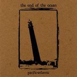 The End of the Ocean, Pacific-Atlantic