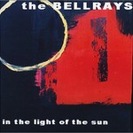 The BellRays, In the Light of the Sun