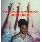(Please) Don't Blame Mexico, Concorde mp3