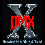DMX, Greatest Hits With A Twist (Deluxe Edition)