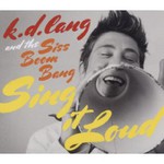 k.d. lang and the Siss Boom Bang, Sing It Loud