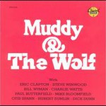 Muddy Waters, Muddy & The Wolf